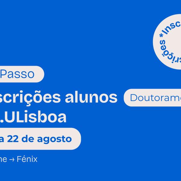 1.º PASSO de inscrição em 2025/26 para os estudantes de Doutoramento da FA.ULisboa